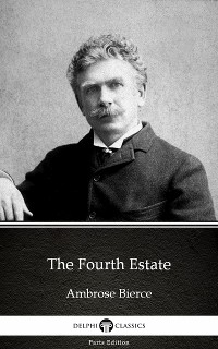 Cover The Fourth Estate by Ambrose Bierce (Illustrated)