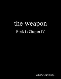 Cover Weapon Book I : Chapter IV