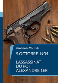 Cover 9 octobre 1934 - L'assassinat du roi Alexandre 1er