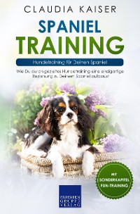 Cover Spaniel Training: Hundetraining für Deinen Spaniel