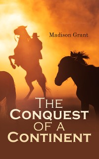 Cover The Conquest of a Continent; or, The Expansion of Races in America