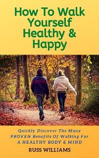 Cover How to Walk yourself Healthy & Happy