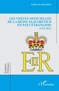Cover Les visites officielles de la reine Elizabeth II en pays etrangers