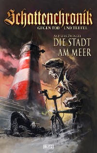 Cover Schattenchronik - Gegen Tod und Teufel 06: Die Stadt am Meer