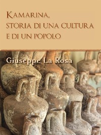 Cover Kamarina,  storia di una cultura e di un popolo.