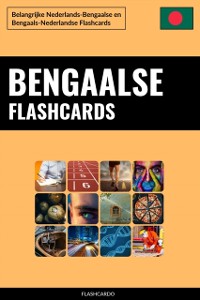 Cover Bengaalse Flashcards: Belangrijke Nederlands-Bengaalse en Bengaals-Nederlandse Flashcards