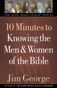Cover 10 Minutes to Knowing the Men and Women of the Bible