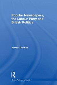 Cover Popular Newspapers, the Labour Party and British Politics