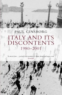 Cover Italy and its Discontents 1980-2001