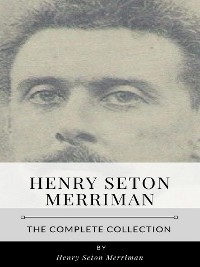 Cover Henry Seton Merriman – The Complete Collection