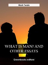 Cover What Is Man? And Other Essays