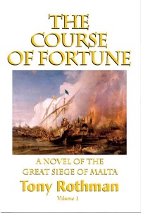 Cover The Course of Fortune, A Novel of the Great Siege of Malta (HC)