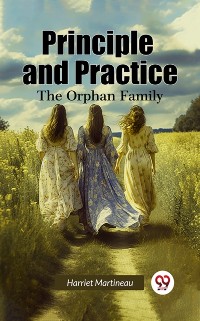 Cover Principle and Practice The Orphan Family