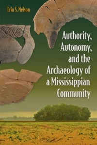 Cover Authority, Autonomy, and the Archaeology of a Mississippian Community