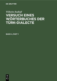 Cover Wilhelm Radloff: Versuch eines Wörterbuches der Türk-Dialecte. Band 4