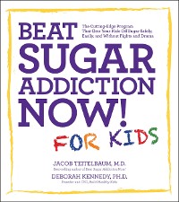 Cover Beat Sugar Addiction Now! for Kids