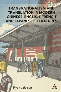Cover Transnationalism and Translation in Modern Chinese, English, French and Japanese Literatures