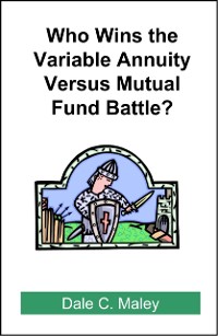 Cover Who Wins the Variable Annuity Versus Mutual Fund Battle?