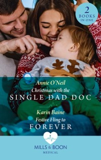 Cover Christmas With The Single Dad Doc / Festive Fling To Forever: Christmas with the Single Dad Doc (Carey Cove Midwives) / Festive Fling to Forever (Carey Cove Midwives) (Mills & Boon Medical)