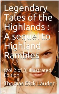 Cover Legendary Tales of the Highlands (Volume 2 of 3) / A sequel to Highland Rambles