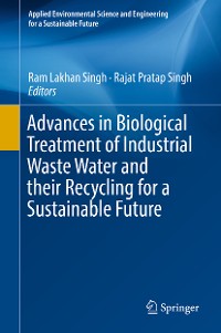 Cover Advances in Biological Treatment of Industrial Waste Water and their Recycling for a Sustainable Future