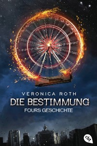 Cover Die Bestimmung – Fours Geschichte