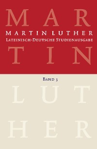 Cover Martin Luther: Lateinisch-Deutsche Studienausgabe Band 3