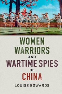 Cover Women Warriors and Wartime Spies of China