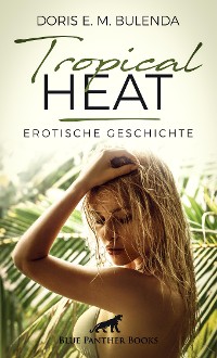 Cover Tropical Heat | Erotische Geschichte