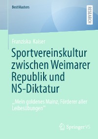 Cover Sportvereinskultur zwischen Weimarer Republik und NS-Diktatur