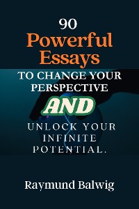 Cover 90 Powerful Essays to Transform Your Mindset and Unlock Limitless Potential