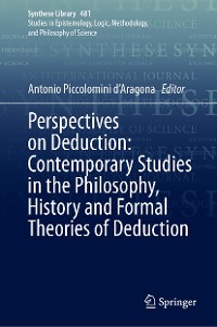 Cover Perspectives on Deduction: Contemporary Studies in the Philosophy, History and Formal Theories of Deduction