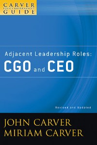 Cover A Carver Policy Governance Guide, Volume 4, Revised and Updated, Adjacent Leadership Roles