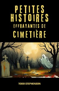 Cover Petites Histoires Effrayantes de Cimetière