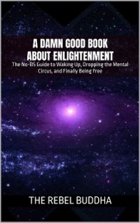 Cover A Damn Good Book About Enlightenment