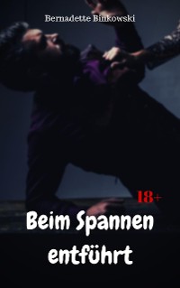 Cover Beim Spannen entführt