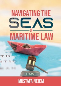 Cover Navigating the Seas of Maritime Law