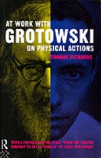 Cover At Work with Grotowski on Physical Actions