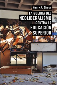 Cover La guerra del neoliberalismo contra la educación superior