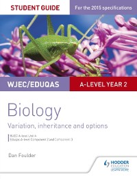 Cover WJEC/Eduqas A-level Year 2 Biology Student Guide: Variation, Inheritance and Options