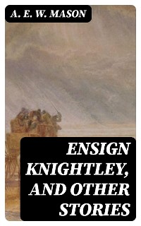 Cover Ensign Knightley, and Other Stories