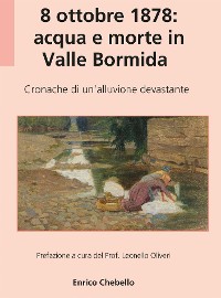 Cover 8 ottobre 1878: acqua e morte in Valle Bormida