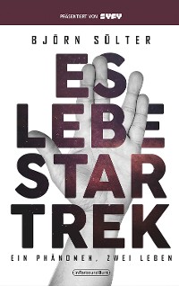 Cover Es lebe Star Trek - Ein Phänomen, Zwei Leben
