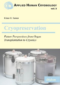 Cover Cryopreservation: Future Perspectives from Organ Transplantation to Cryonics