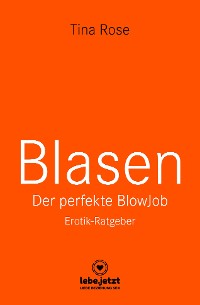 Cover Blasen - Der perfekte Blowjob | Erotischer Ratgeber