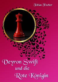 Cover Veyron Swift und die Rote Königin