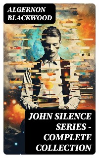 Cover JOHN SILENCE SERIES - Complete Collection