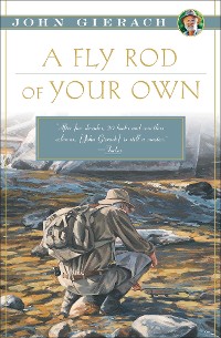 Cover Fly Rod of Your Own