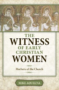Cover The Witness of Early Christian Women