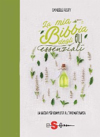 Cover La mia Bibbia degli oli essenziali